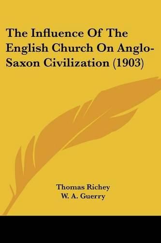Cover image for The Influence of the English Church on Anglo-Saxon Civilization (1903)