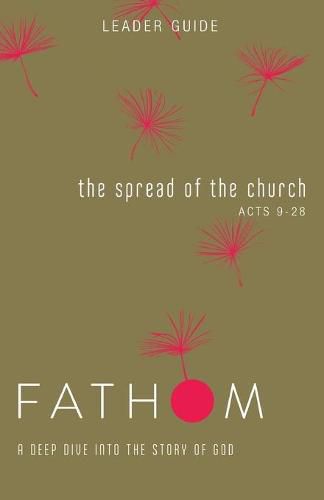 Cover image for Fathom Bible Studies: The Spread of the Church Leader Guide