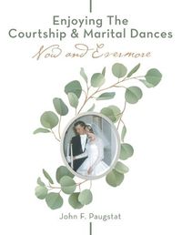 Cover image for Enjoying the Courtship & Marital Dances