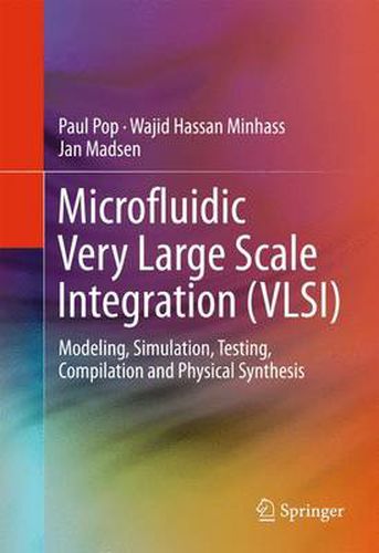 Cover image for Microfluidic Very Large Scale Integration (VLSI): Modeling, Simulation, Testing, Compilation and Physical Synthesis