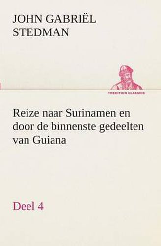 Cover image for Reize naar Surinamen en door de binnenste gedeelten van Guiana - Deel 4