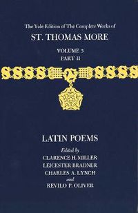 Cover image for The Yale Edition of The Complete Works of St. Thomas More: Volume 3, Part II, Latin Poems