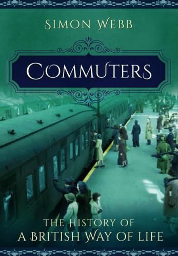 Commuters: The History of a British Way of Life