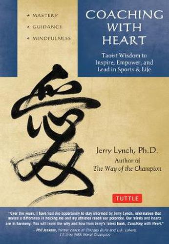 Cover image for Coaching with Heart: Taoist Wisdom to Inspire, Empower, and Lead in Sports & Life