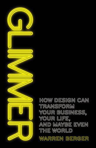 Glimmer: How design can transform your business, your life, and maybe even the world