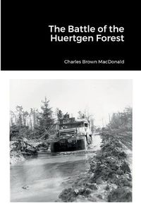 Cover image for The Battle of the Huertgen Forest