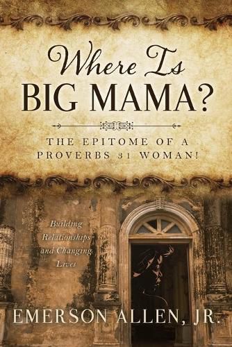 Cover image for Where Is Big Mama?: The Epitome of a Proverbs 31 Woman!