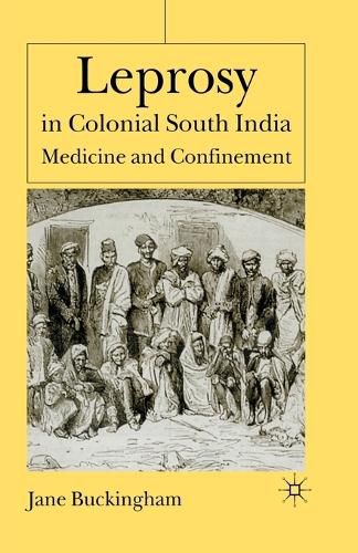 Cover image for Leprosy in Colonial South India: Medicine and Confinement