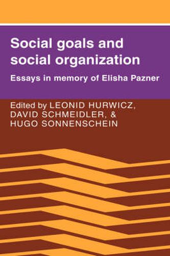 Cover image for Social Goals and Social Organization: Essays in Memory of Elisha Pazner