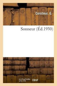 Cover image for Sonneur: Notice Sur La Vie Positiviste Du Dr Robinet. Sur La Maladie Et La Mort d'Auguste Comte