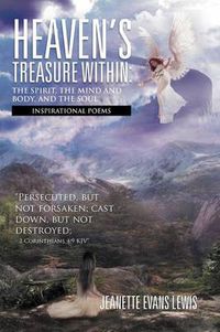 Cover image for Heaven's Treasure Within: The Spirit, the Mind and Body, and the Soul: Inspirational Poems