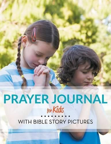 Cover image for Prayer Journal For Kids: With Bible Story Pictures