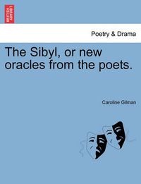 Cover image for The Sibyl, or New Oracles from the Poets.