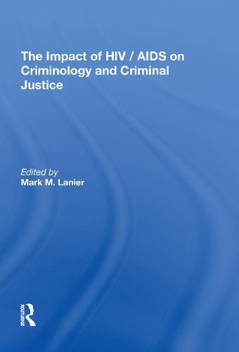 Cover image for The Impact of HIV/AIDS on Criminology and Criminal Justice