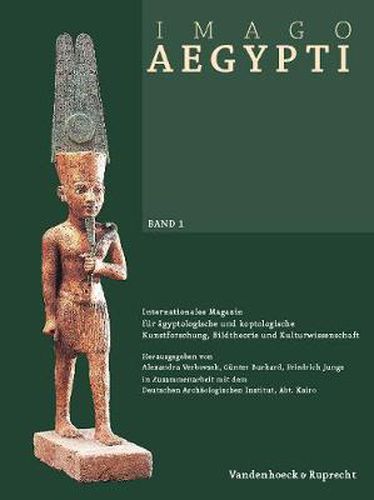 Cover image for Imago Aegypti, Band 1: Internationales Magazin fA r Agyptologische und koptologische Kunstforschung, Bildtheorie und Kulturwissenschaft
