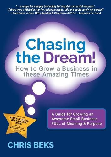 Cover image for Chasing the Dream!: How to Grow a Business in these Amazing Times