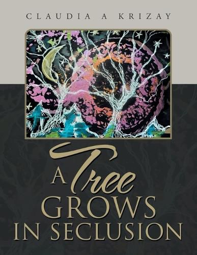 Cover image for A Tree Grows in Seclusion