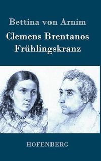 Cover image for Clemens Brentanos Fruhlingskranz