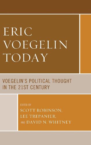 Cover image for Eric Voegelin Today: Voegelin's Political Thought in the 21st Century