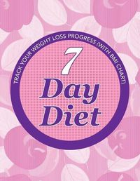 Cover image for 7 Day Diet: Track Your Weight Loss Progress (with BMI Chart)