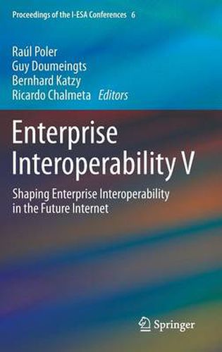 Enterprise Interoperability V: Shaping Enterprise Interoperability in the Future Internet