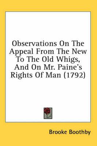 Observations on the Appeal from the New to the Old Whigs, and on Mr. Paine's Rights of Man (1792)