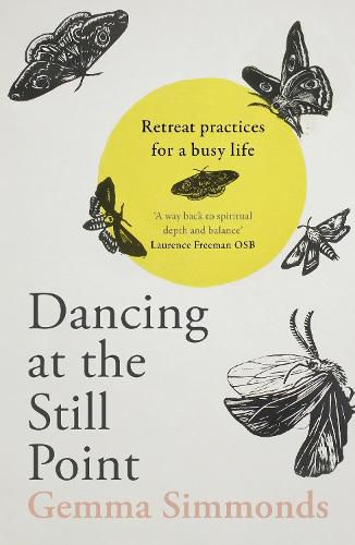 Cover image for Dancing at the Still Point: Retreat Practices for a Busy Life