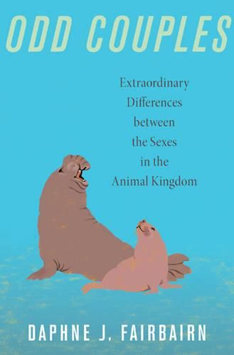 Cover image for Odd Couples: Extraordinary Differences between the Sexes in the Animal Kingdom