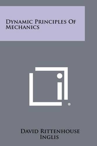 Cover image for Dynamic Principles of Mechanics