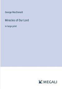 Cover image for Miracles of Our Lord
