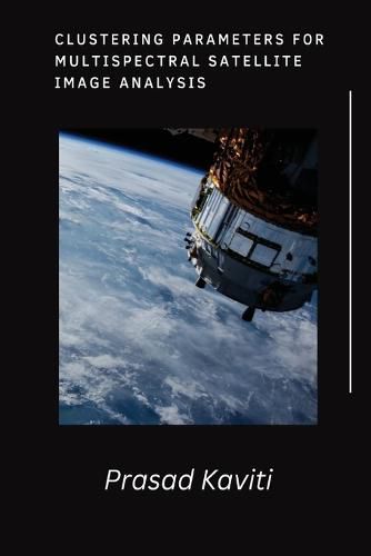 Cover image for Clustering Parameters for Multispectral Satellite Image Analysis