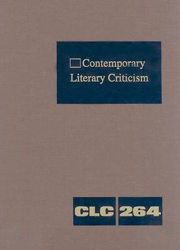 Cover image for Contemporary Literary Criticism: Criticism of the Works of Today's Novelists, Poets, Playwrights, Short Story Writers, Scriptwriters, and Other Creative Writers