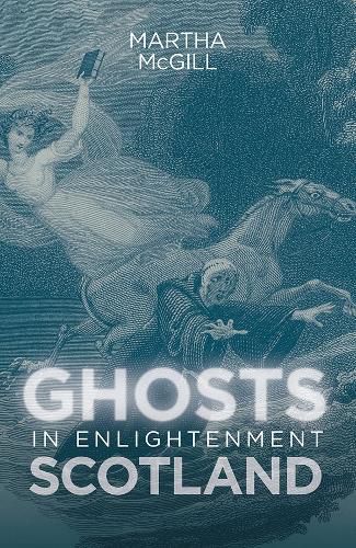 Cover image for Ghosts in Enlightenment Scotland