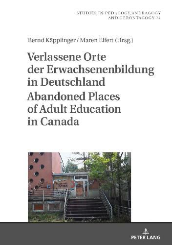 Cover image for Verlassene Orte der Erwachsenenbildung in Deutschland / Abandoned Places of Adult Education in Canada