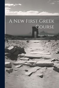 Cover image for A New First Greek Course