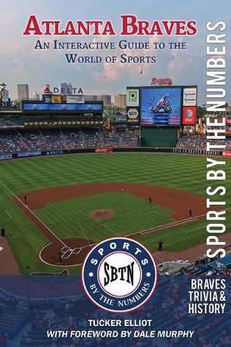 Cover image for Atlanta Braves: An Interactive Guide to the World of Sports (Sports by the Numbers / History & Trivia)