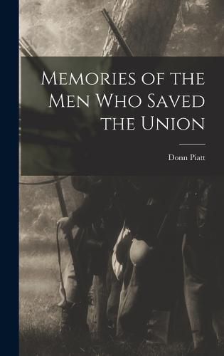 Cover image for Memories of the Men who Saved the Union