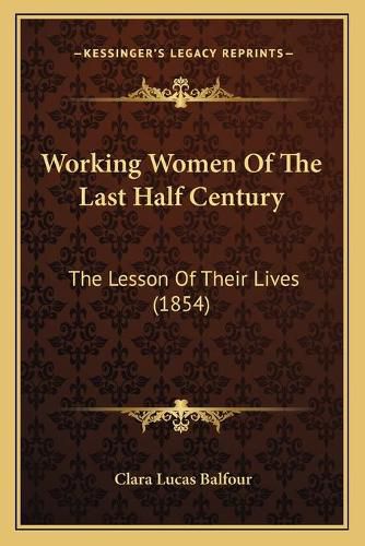 Working Women of the Last Half Century: The Lesson of Their Lives (1854)