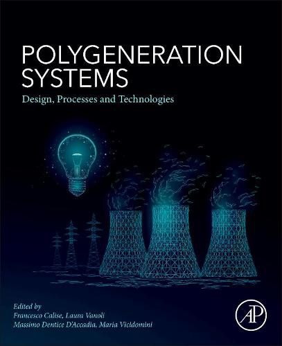 Cover image for Polygeneration Systems: Design, Processes and Technologies