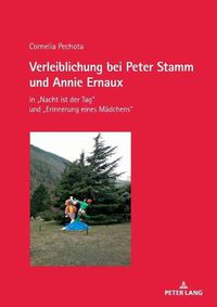 Cover image for Verleiblichung bei Peter Stamm und Annie Ernaux; in  Nacht ist der Tag und  Erinnerung eines Madchens