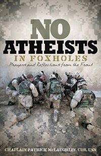 Cover image for No Atheists In Foxholes: Reflections and Prayers From the Front