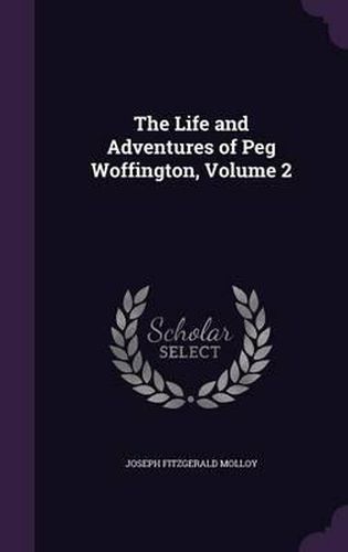 The Life and Adventures of Peg Woffington, Volume 2