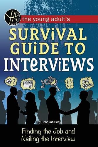 Cover image for Young Adult's Job Interview Survival Guide: Sample Questions, Situations & Interview Answers