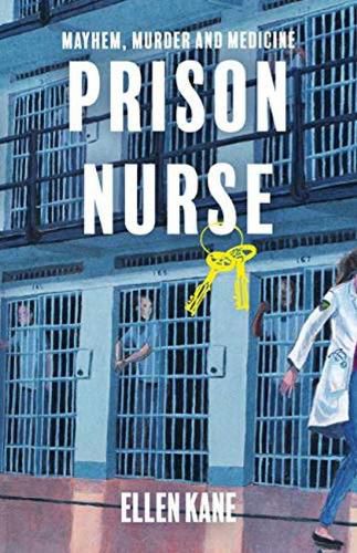 Cover image for Prison Nurse: Mayhem Murder and Medicine