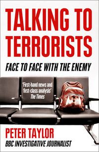 Cover image for Talking to Terrorists: Face to Face with the Enemy