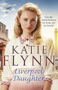 Cover image for Liverpool Daughter: A heart-warming wartime story