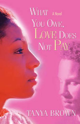 Cover image for What You Owe, Love Does Not Pay