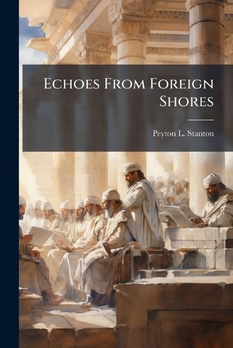 Cover image for Echoes from Foreign Shores: Letters from Bible Lands for Children
