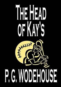 Cover image for The Head of Kay's by P. G. Wodehouse, Fiction, Literary