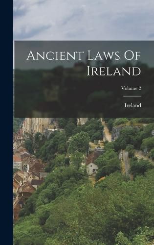 Cover image for Ancient Laws Of Ireland; Volume 2